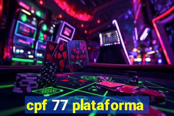 cpf 77 plataforma